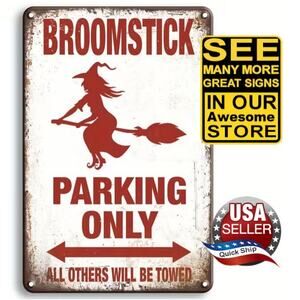 Tin Sign ‘Broomstick Parking Only-All Others Will Be Towed’ •Witch on Broomstick